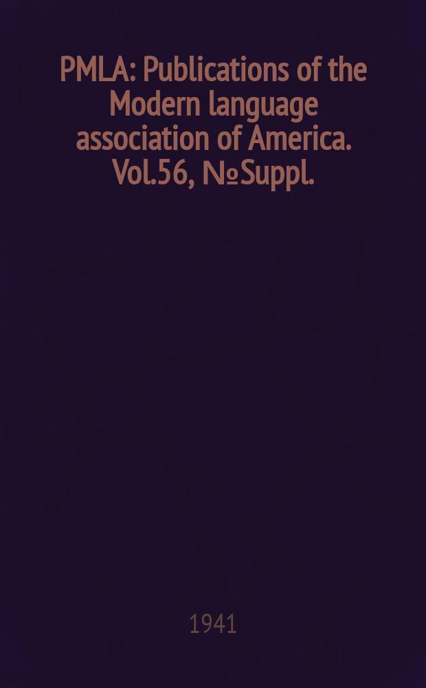 PMLA : Publications of the Modern language association of America. Vol.56, №Suppl.(P.2)