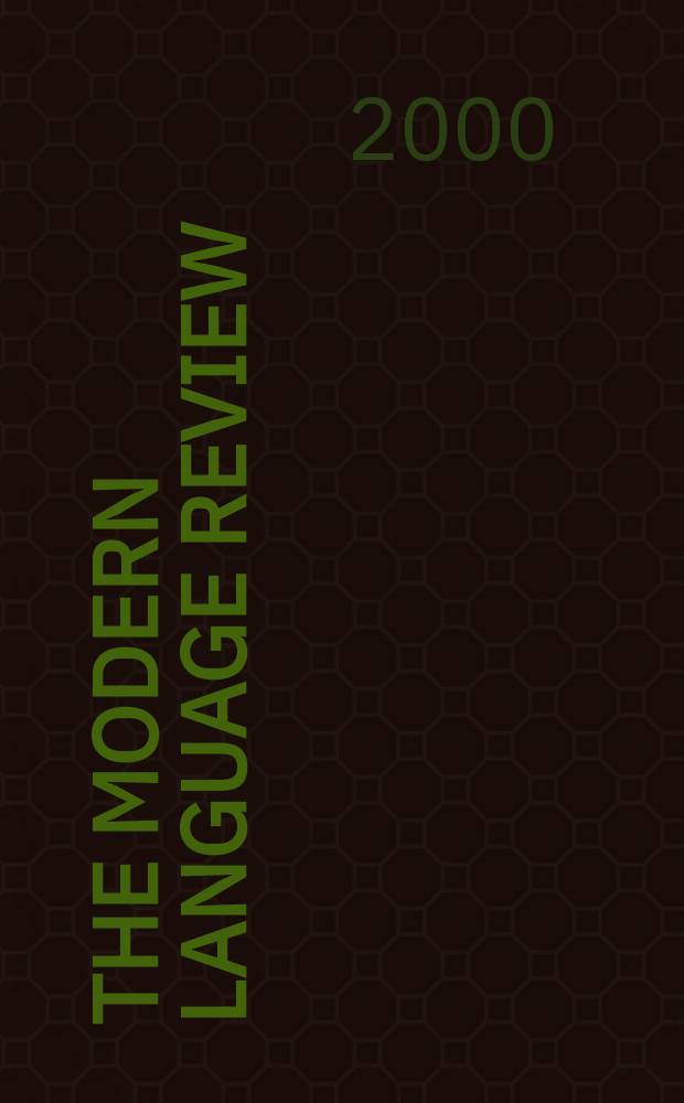 The Modern language review : A quarterly j. devoted to the study of medieval a. modern lit. a. philology. Vol.95, Pt.2