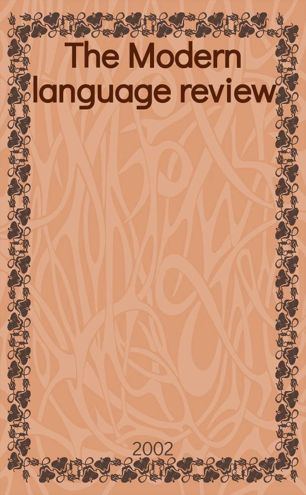 The Modern language review : A quarterly j. devoted to the study of medieval a. modern lit. a. philology. Vol.97, Pt.2