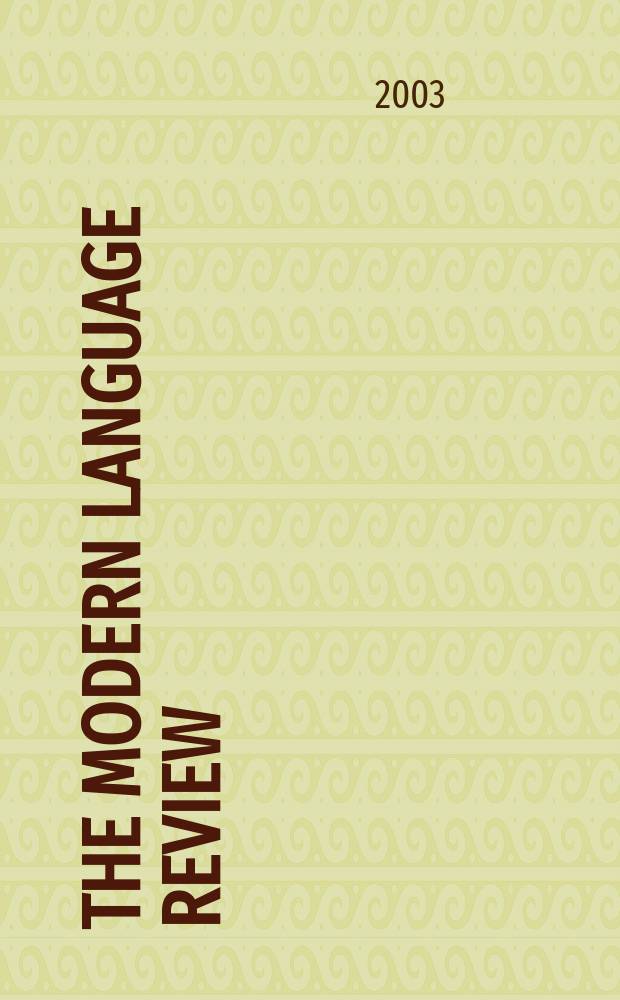 The Modern language review : A quarterly j. devoted to the study of medieval a. modern lit. a. philology. Vol.98, Pt.3