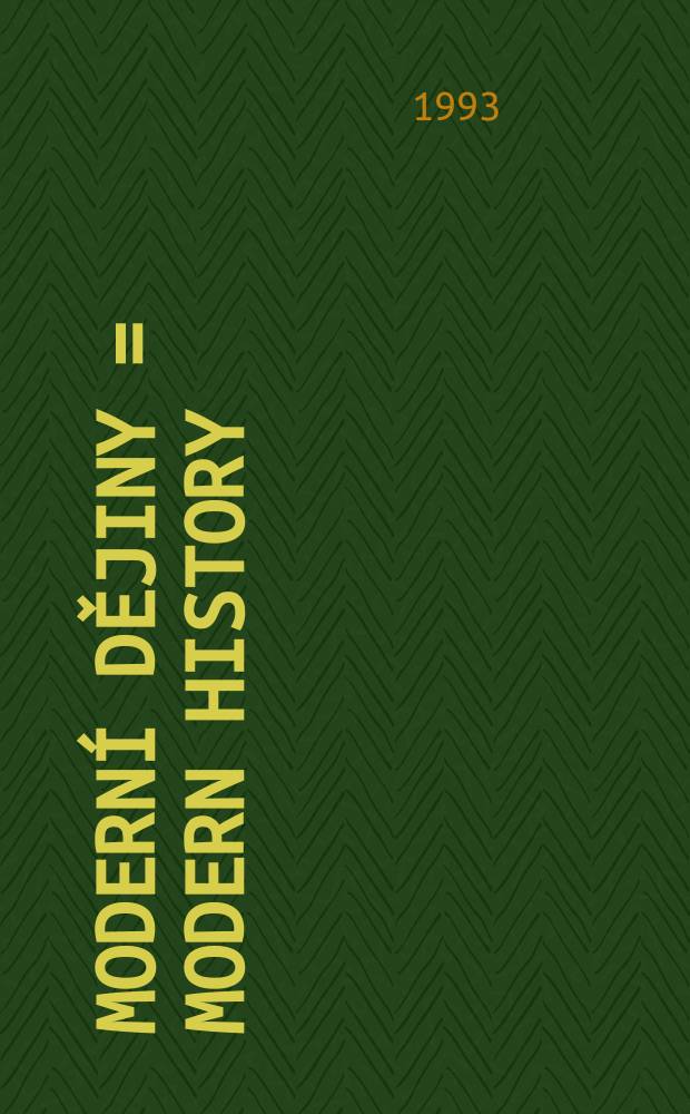 Moderní dějiny = Modern history : Sborník k dějinám 19. a 20. století
