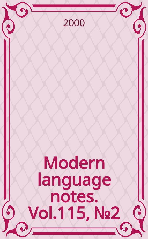 Modern language notes. Vol.115, №2