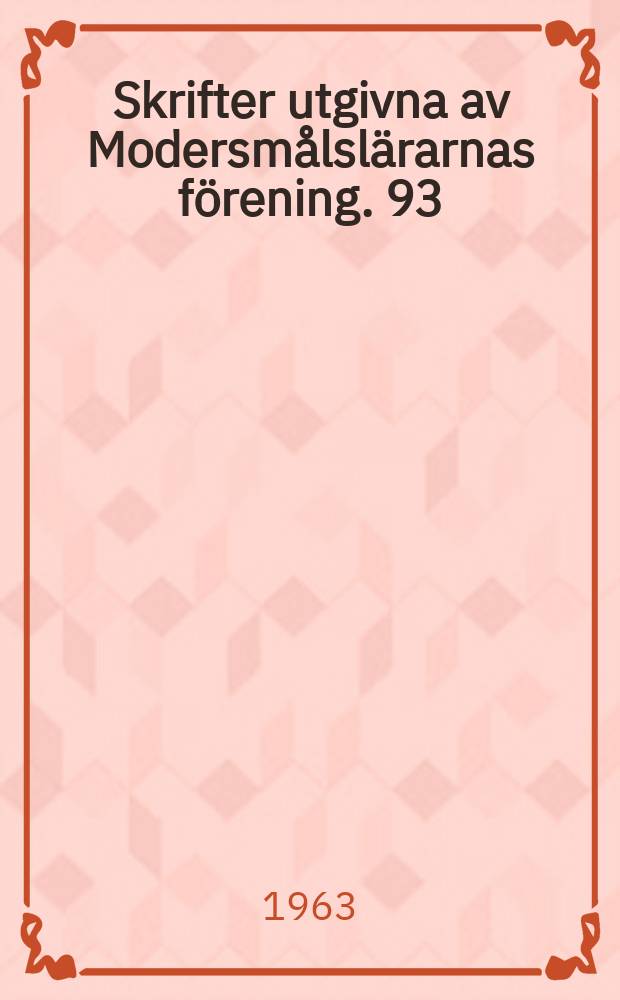 Skrifter utgivna av Modersmålslärarnas förening. 93 : Ord och stil