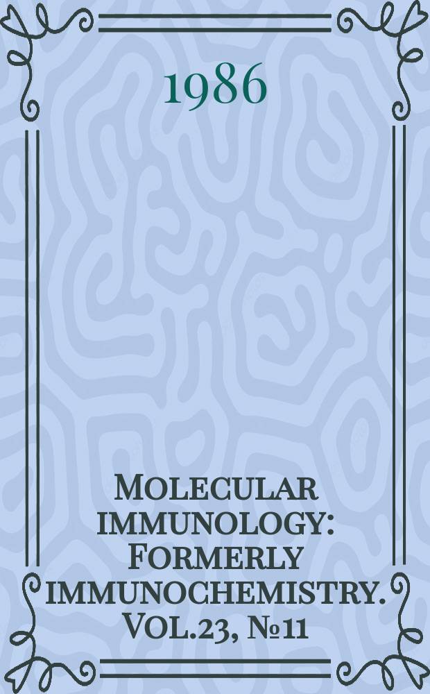 Molecular immunology : Formerly immunochemistry. Vol.23, №11 : Signals and signal processing