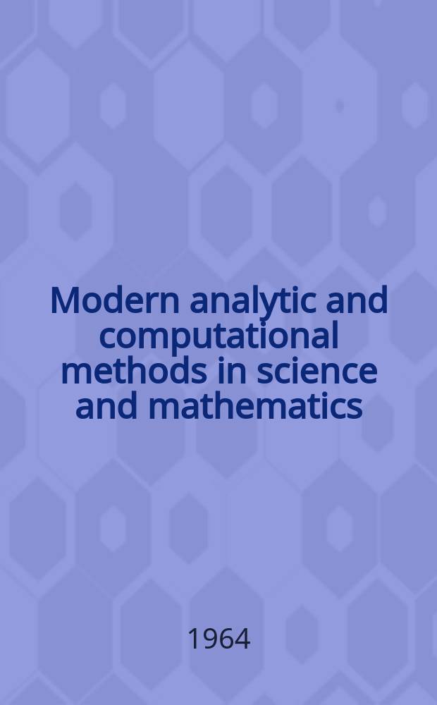 Modern analytic and computational methods in science and mathematics