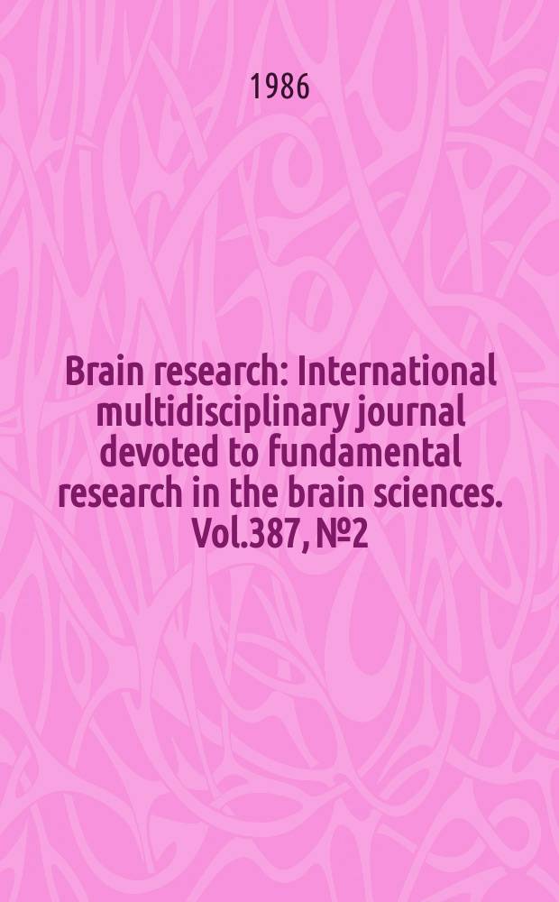Brain research : International multidisciplinary journal devoted to fundamental research in the brain sciences. Vol.387, №2