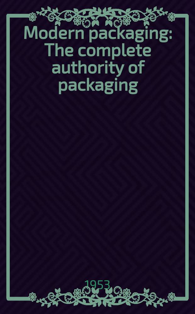 Modern packaging : The complete authority of packaging