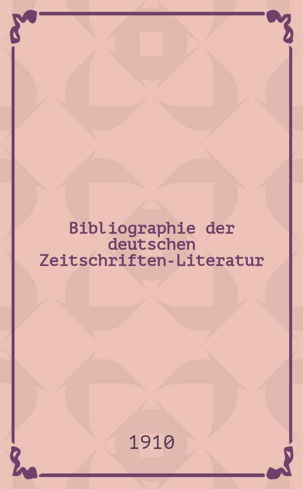 Bibliographie der deutschen Zeitschriften-Literatur : Alphabetisches nach Schlagworten sachlich geordnetes Verzeichnis, von... Aufs&auml;tzen, die w&auml;hrend des Jahres in... zumeist wissenschaftlichen Zeitschriften deutscher Zunge erschienen sind. Bd. 25A