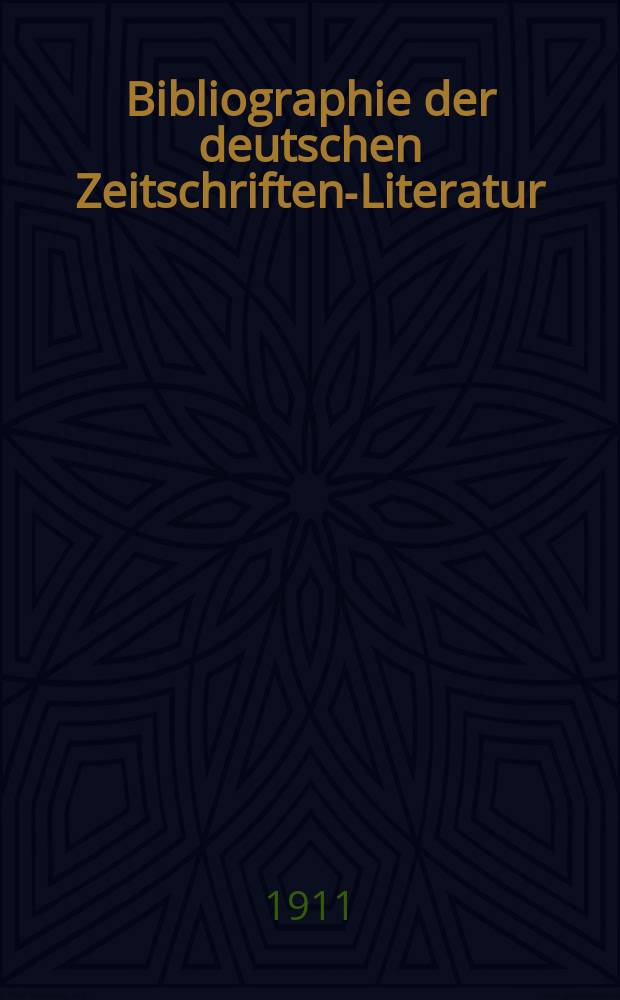 Bibliographie der deutschen Zeitschriften-Literatur : Alphabetisches nach Schlagworten sachlich geordnetes Verzeichnis, von... Aufsätzen, die während des Jahres in... zumeist wissenschaftlichen Zeitschriften deutscher Zunge erschienen sind. Bd. 27A