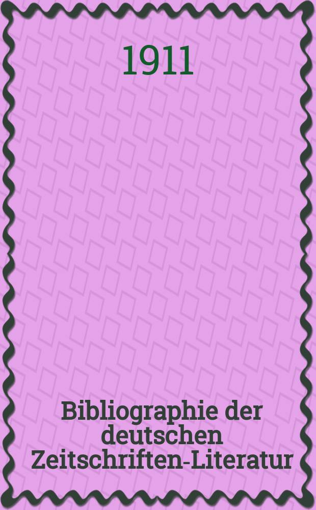 Bibliographie der deutschen Zeitschriften-Literatur : Alphabetisches nach Schlagworten sachlich geordnetes Verzeichnis, von... Aufsätzen, die während des Jahres in... zumeist wissenschaftlichen Zeitschriften deutscher Zunge erschienen sind. Bd. 27A