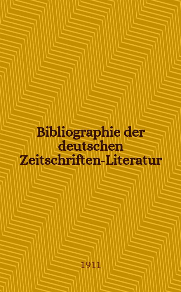 Bibliographie der deutschen Zeitschriften-Literatur : Alphabetisches nach Schlagworten sachlich geordnetes Verzeichnis, von... Aufsätzen, die während des Jahres in... zumeist wissenschaftlichen Zeitschriften deutscher Zunge erschienen sind. Bd. 27A