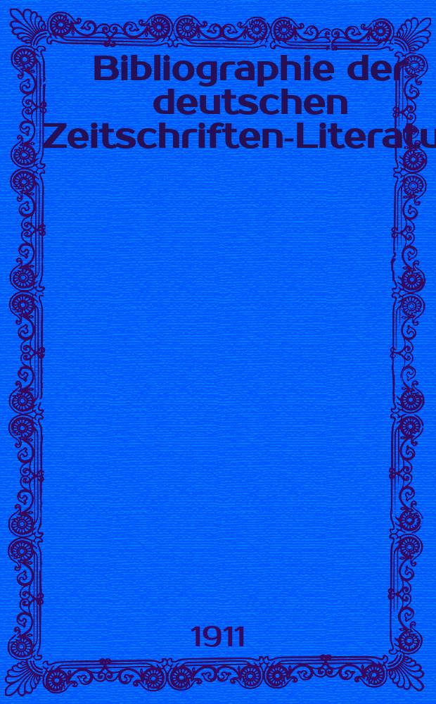 Bibliographie der deutschen Zeitschriften-Literatur : Alphabetisches nach Schlagworten sachlich geordnetes Verzeichnis, von... Aufsätzen, die während des Jahres in... zumeist wissenschaftlichen Zeitschriften deutscher Zunge erschienen sind. Bd. 27A