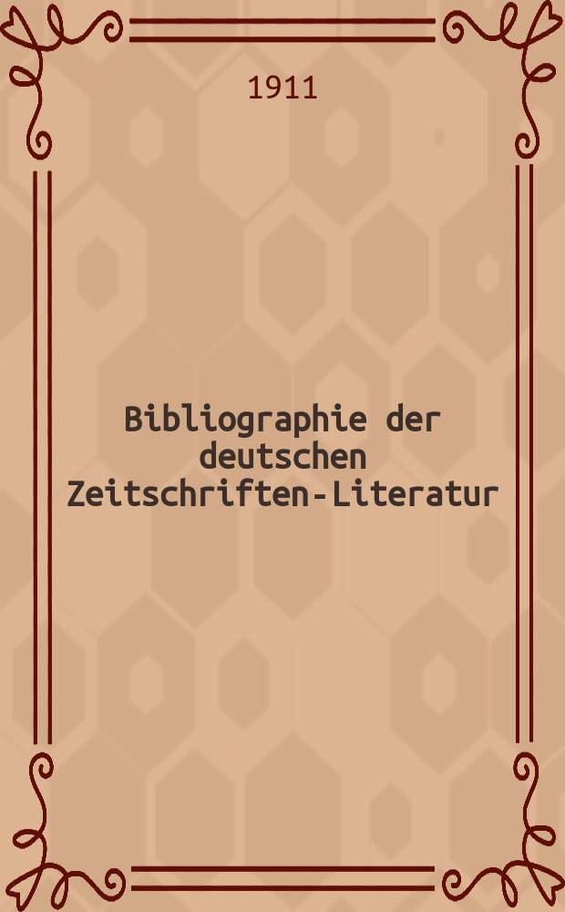 Bibliographie der deutschen Zeitschriften-Literatur : Alphabetisches nach Schlagworten sachlich geordnetes Verzeichnis, von... Aufsätzen, die während des Jahres in... zumeist wissenschaftlichen Zeitschriften deutscher Zunge erschienen sind. Bd. 27A