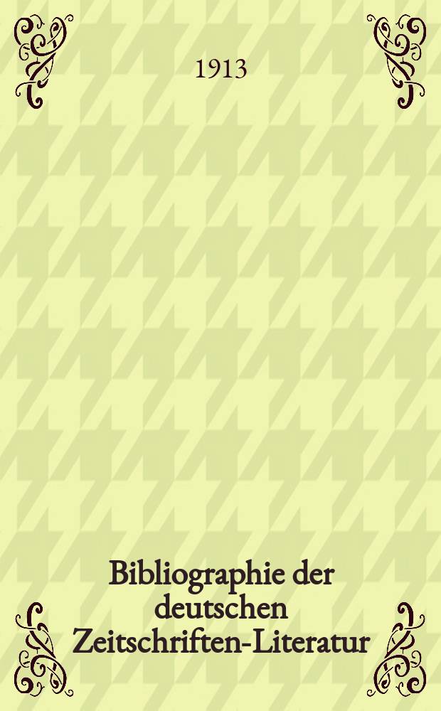 Bibliographie der deutschen Zeitschriften-Literatur : Alphabetisches nach Schlagworten sachlich geordnetes Verzeichnis, von... Aufsätzen, die während des Jahres in... zumeist wissenschaftlichen Zeitschriften deutscher Zunge erschienen sind. Bd. 31A