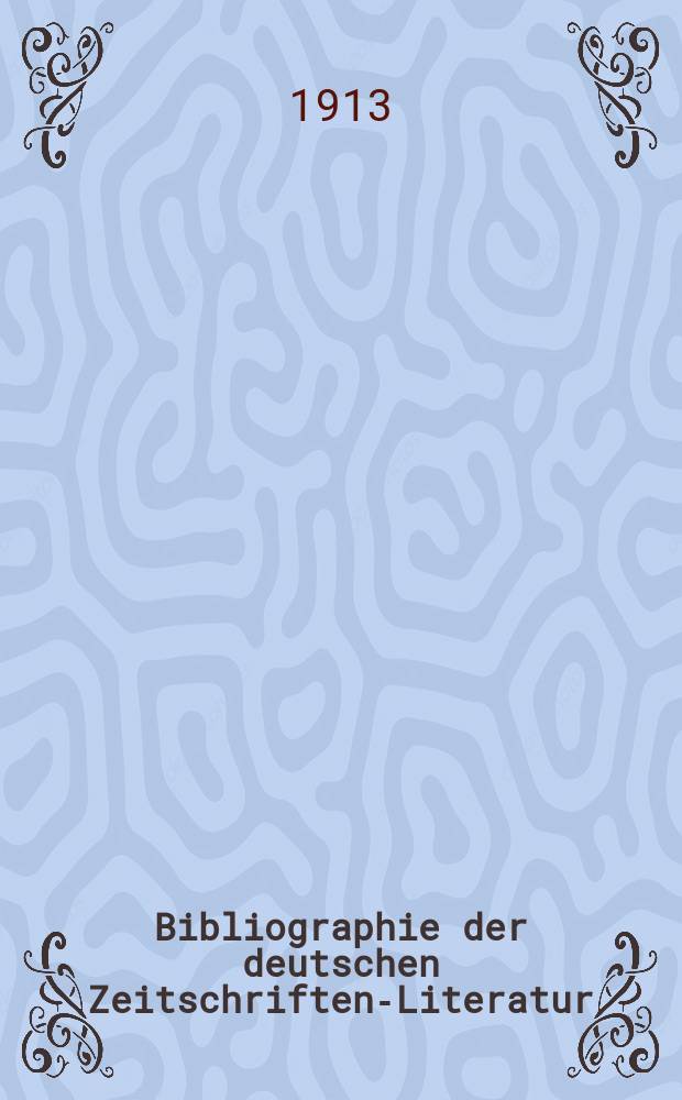 Bibliographie der deutschen Zeitschriften-Literatur : Alphabetisches nach Schlagworten sachlich geordnetes Verzeichnis, von... Aufsätzen, die während des Jahres in... zumeist wissenschaftlichen Zeitschriften deutscher Zunge erschienen sind. Bd. 31A