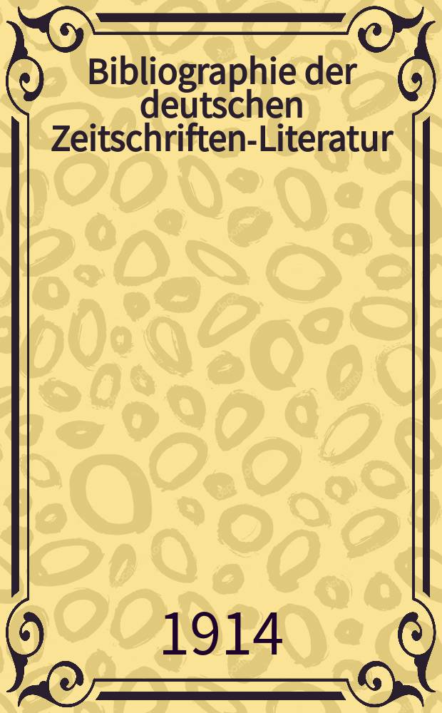 Bibliographie der deutschen Zeitschriften-Literatur : Alphabetisches nach Schlagworten sachlich geordnetes Verzeichnis, von... Aufs&auml;tzen, die w&auml;hrend des Jahres in... zumeist wissenschaftlichen Zeitschriften deutscher Zunge erschienen sind. Bd. 34A