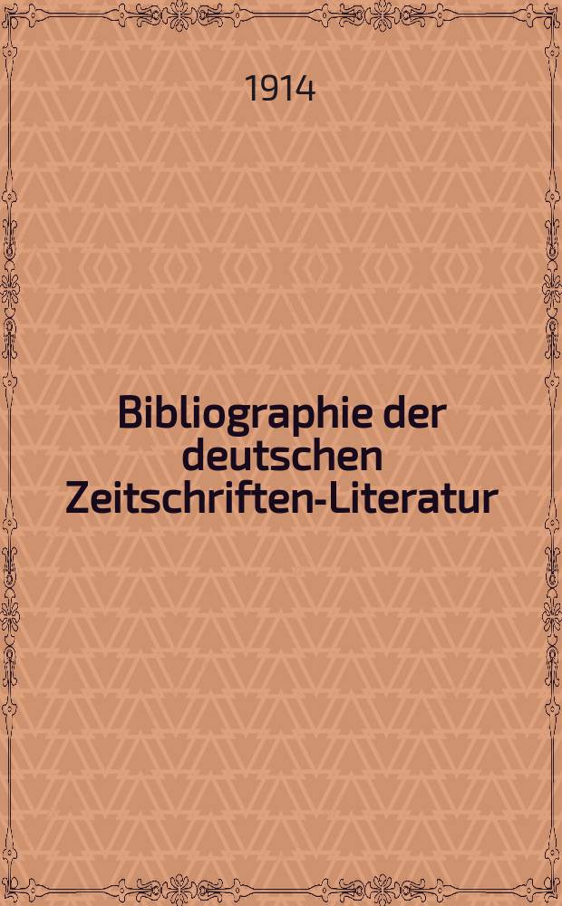 Bibliographie der deutschen Zeitschriften-Literatur : Alphabetisches nach Schlagworten sachlich geordnetes Verzeichnis, von... Aufsätzen, die während des Jahres in... zumeist wissenschaftlichen Zeitschriften deutscher Zunge erschienen sind. Bd. 34A