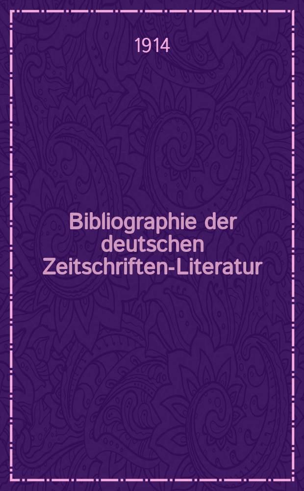 Bibliographie der deutschen Zeitschriften-Literatur : Alphabetisches nach Schlagworten sachlich geordnetes Verzeichnis, von... Aufsätzen, die während des Jahres in... zumeist wissenschaftlichen Zeitschriften deutscher Zunge erschienen sind. Bd. 34A