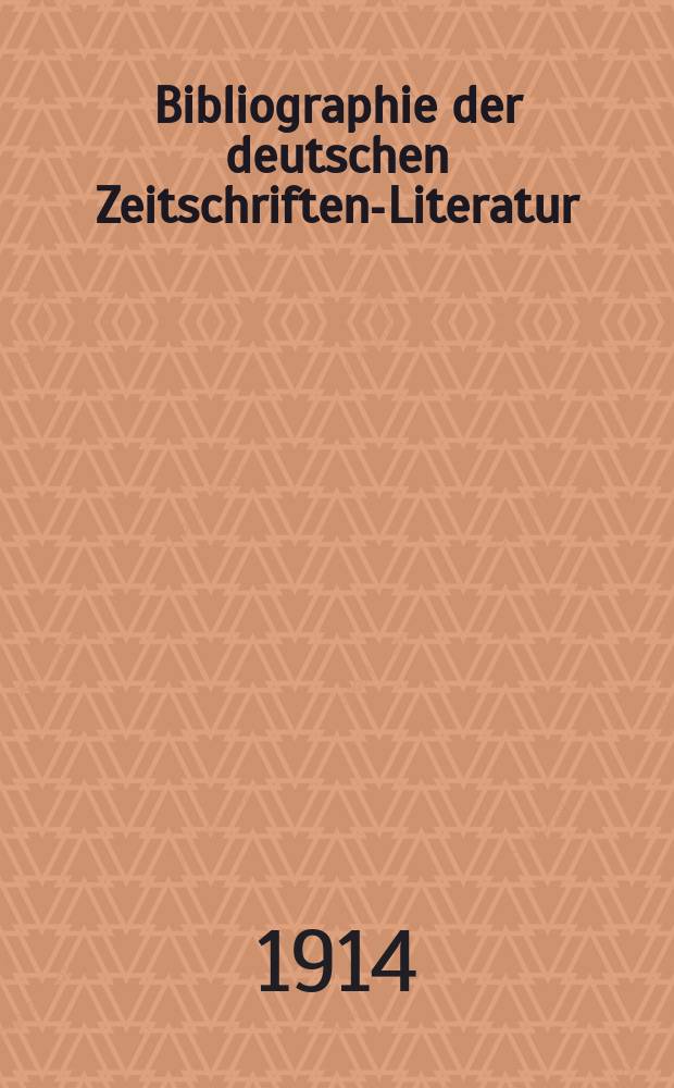 Bibliographie der deutschen Zeitschriften-Literatur : Alphabetisches nach Schlagworten sachlich geordnetes Verzeichnis, von... Aufsätzen, die während des Jahres in... zumeist wissenschaftlichen Zeitschriften deutscher Zunge erschienen sind. Bd. 34A