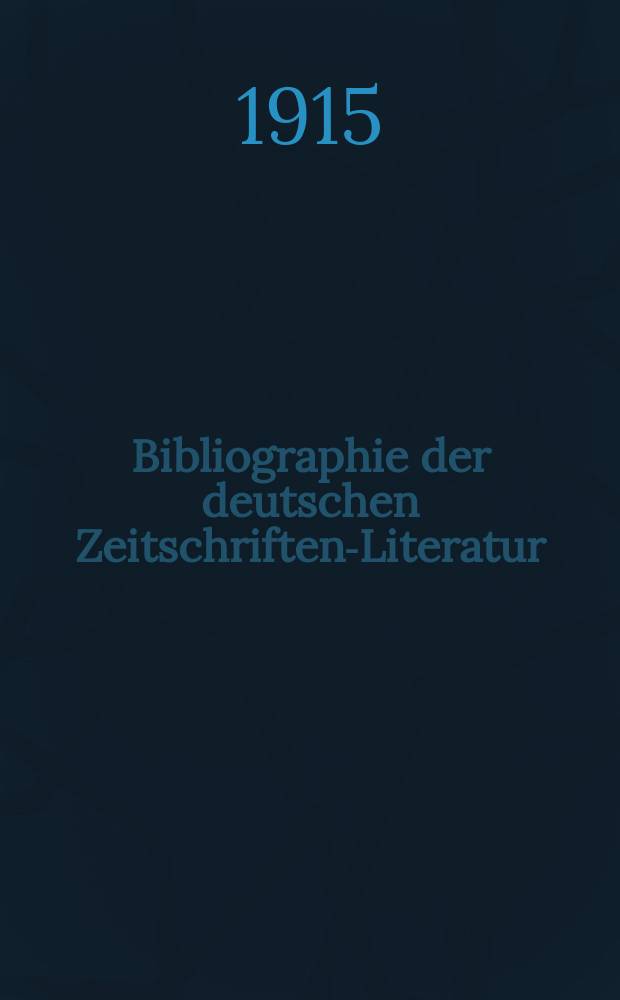 Bibliographie der deutschen Zeitschriften-Literatur : Alphabetisches nach Schlagworten sachlich geordnetes Verzeichnis, von... Aufsätzen, die während des Jahres in... zumeist wissenschaftlichen Zeitschriften deutscher Zunge erschienen sind. Bd. 36A
