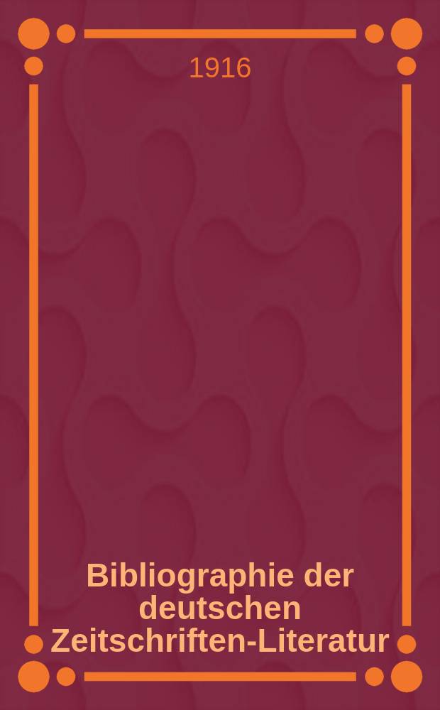 Bibliographie der deutschen Zeitschriften-Literatur : Alphabetisches nach Schlagworten sachlich geordnetes Verzeichnis, von... Aufsätzen, die während des Jahres in... zumeist wissenschaftlichen Zeitschriften deutscher Zunge erschienen sind. Bd. 37B