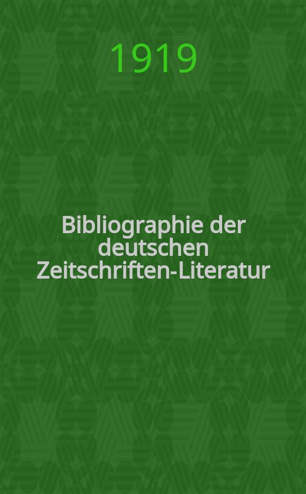 Bibliographie der deutschen Zeitschriften-Literatur : Alphabetisches nach Schlagworten sachlich geordnetes Verzeichnis, von... Aufsätzen, die während des Jahres in... zumeist wissenschaftlichen Zeitschriften deutscher Zunge erschienen sind. Bd. 42B