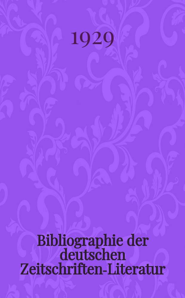 Bibliographie der deutschen Zeitschriften-Literatur : Alphabetisches nach Schlagworten sachlich geordnetes Verzeichnis, von... Aufs&auml;tzen, die w&auml;hrend des Jahres in... zumeist wissenschaftlichen Zeitschriften deutscher Zunge erschienen sind. Bd. 60A