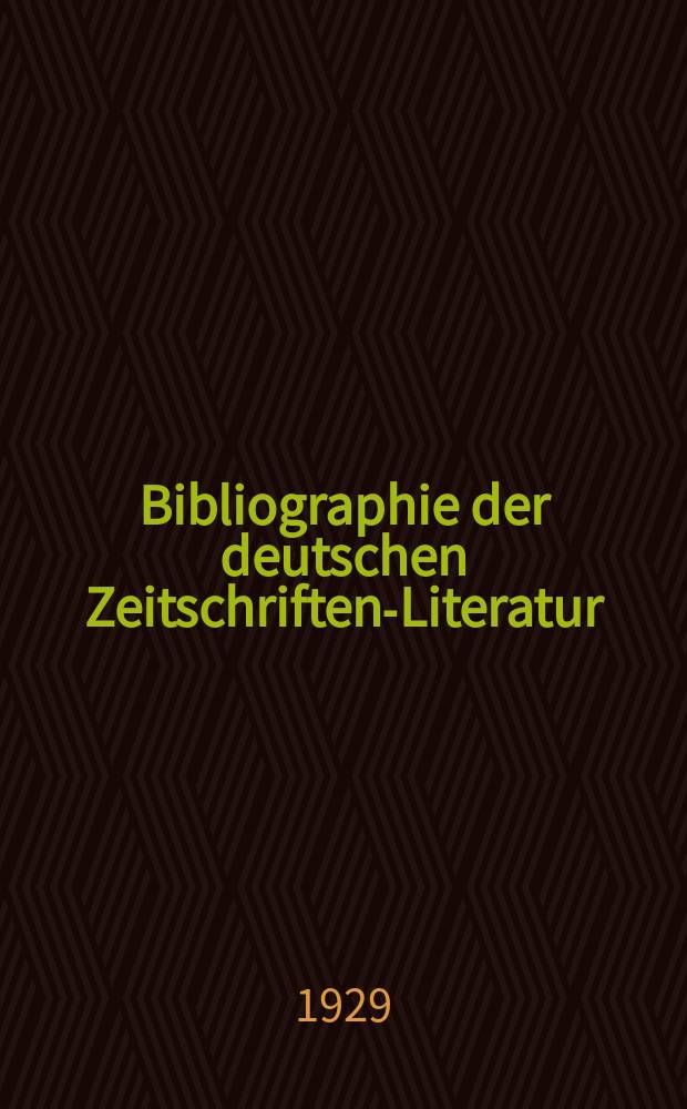 Bibliographie der deutschen Zeitschriften-Literatur : Alphabetisches nach Schlagworten sachlich geordnetes Verzeichnis, von... Aufsätzen, die während des Jahres in... zumeist wissenschaftlichen Zeitschriften deutscher Zunge erschienen sind. Bd. 60A