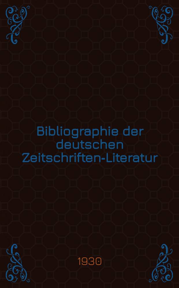 Bibliographie der deutschen Zeitschriften-Literatur : Alphabetisches nach Schlagworten sachlich geordnetes Verzeichnis, von... Aufsätzen, die während des Jahres in... zumeist wissenschaftlichen Zeitschriften deutscher Zunge erschienen sind. Bd. 63A