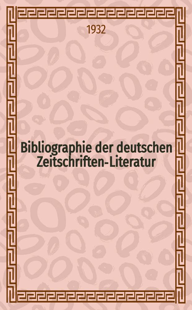Bibliographie der deutschen Zeitschriften-Literatur : Alphabetisches nach Schlagworten sachlich geordnetes Verzeichnis, von... Aufsätzen, die während des Jahres in... zumeist wissenschaftlichen Zeitschriften deutscher Zunge erschienen sind. Bd. 69A