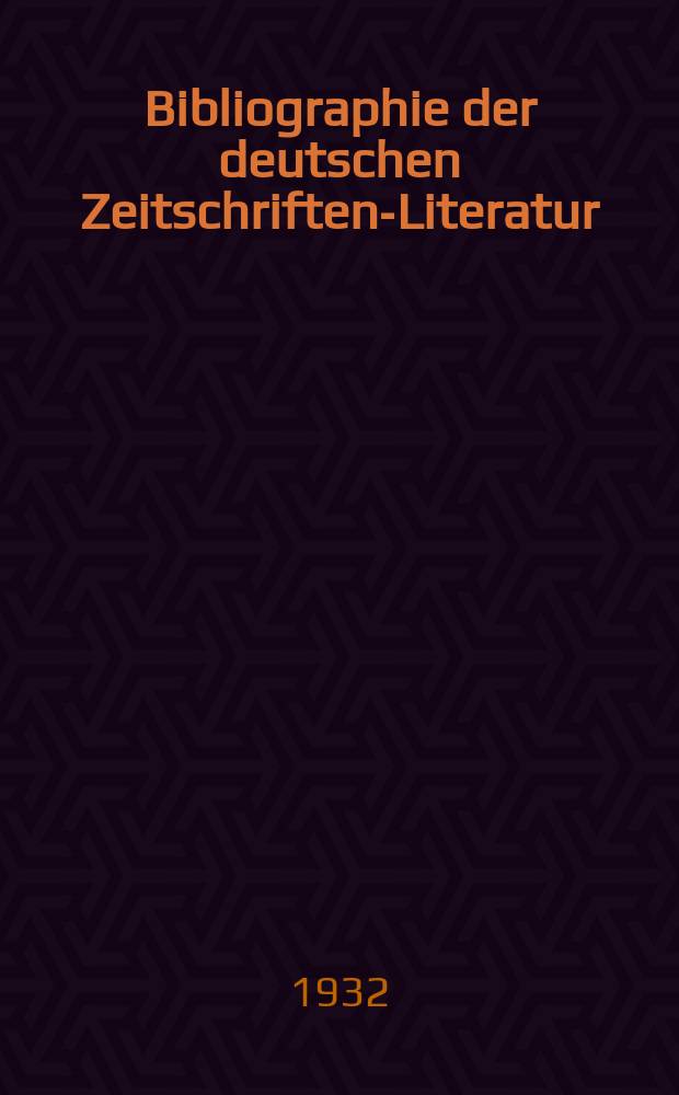 Bibliographie der deutschen Zeitschriften-Literatur : Alphabetisches nach Schlagworten sachlich geordnetes Verzeichnis, von... Aufsätzen, die während des Jahres in... zumeist wissenschaftlichen Zeitschriften deutscher Zunge erschienen sind. Bd. 69A