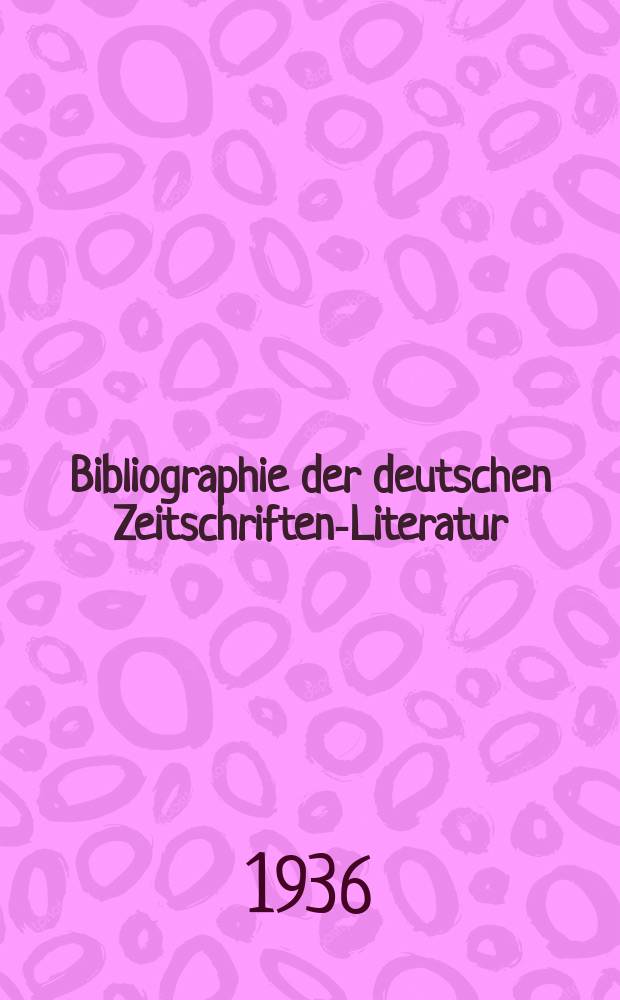 Bibliographie der deutschen Zeitschriften-Literatur : Alphabetisches nach Schlagworten sachlich geordnetes Verzeichnis, von... Aufsätzen, die während des Jahres in... zumeist wissenschaftlichen Zeitschriften deutscher Zunge erschienen sind. Bd. 75A