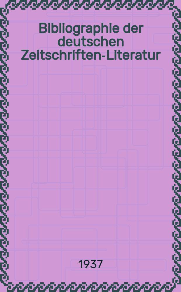 Bibliographie der deutschen Zeitschriften-Literatur : Alphabetisches nach Schlagworten sachlich geordnetes Verzeichnis, von... Aufsätzen, die während des Jahres in... zumeist wissenschaftlichen Zeitschriften deutscher Zunge erschienen sind. Bd. 77A