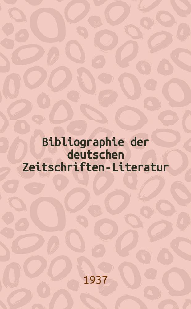 Bibliographie der deutschen Zeitschriften-Literatur : Alphabetisches nach Schlagworten sachlich geordnetes Verzeichnis, von... Aufsätzen, die während des Jahres in... zumeist wissenschaftlichen Zeitschriften deutscher Zunge erschienen sind. Bd. 77A