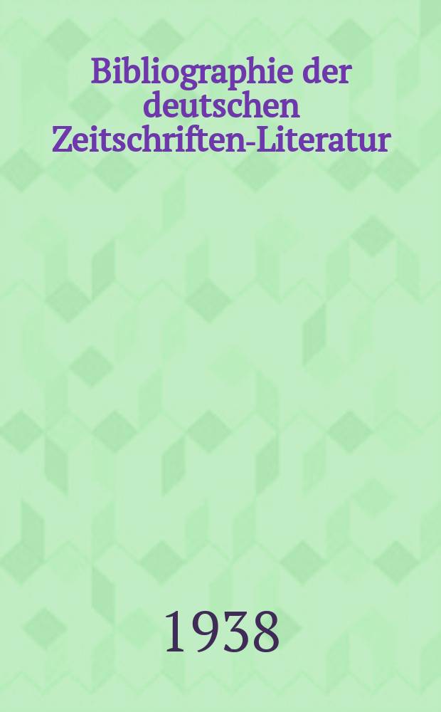 Bibliographie der deutschen Zeitschriften-Literatur : Alphabetisches nach Schlagworten sachlich geordnetes Verzeichnis, von... Aufsätzen, die während des Jahres in... zumeist wissenschaftlichen Zeitschriften deutscher Zunge erschienen sind. Bd. 79A