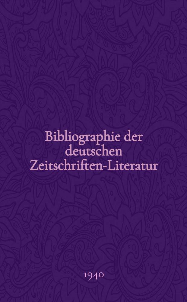 Bibliographie der deutschen Zeitschriften-Literatur : Alphabetisches nach Schlagworten sachlich geordnetes Verzeichnis, von... Aufsätzen, die während des Jahres in... zumeist wissenschaftlichen Zeitschriften deutscher Zunge erschienen sind. Bd. 83A