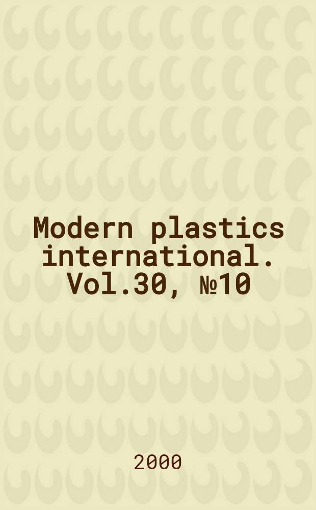 Modern plastics international. Vol.30, №10