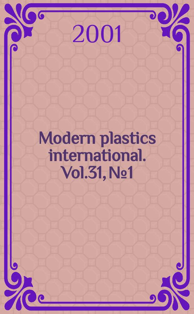 Modern plastics international. Vol.31, №1
