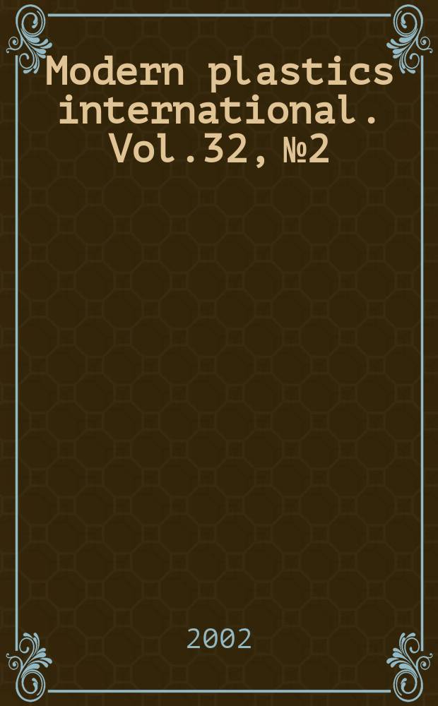 Modern plastics international. Vol.32, №2