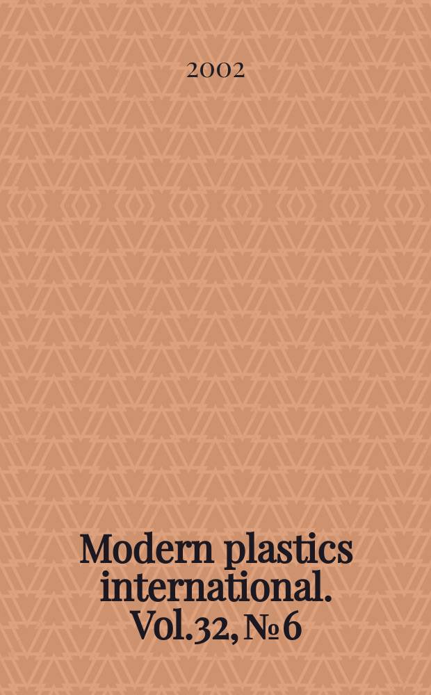 Modern plastics international. Vol.32, №6