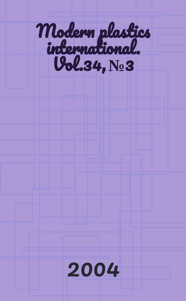 Modern plastics international. Vol.34, №3
