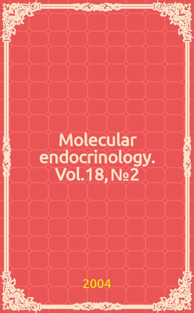 Molecular endocrinology. Vol.18, №2