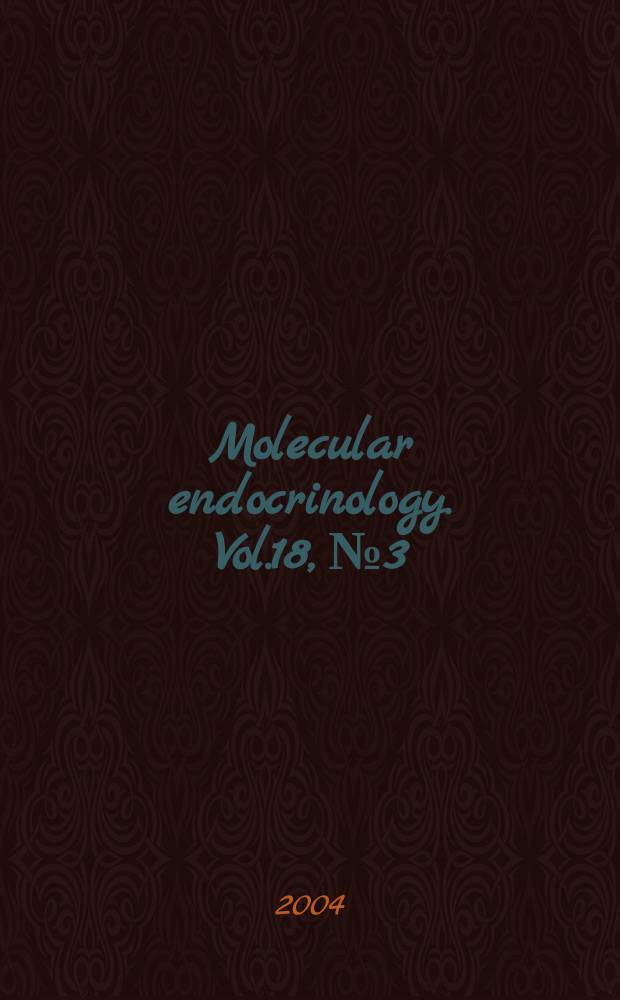 Molecular endocrinology. Vol.18, №3