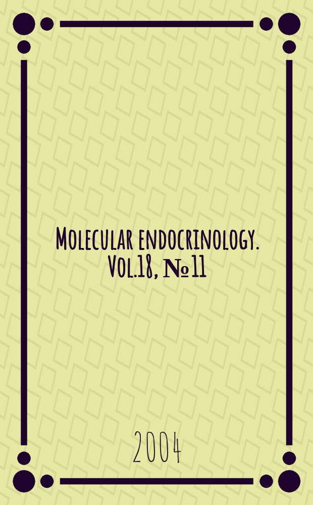 Molecular endocrinology. Vol.18, №11