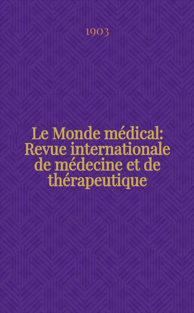 Le Monde médical : Revue internationale de médecine et de thérapeutique