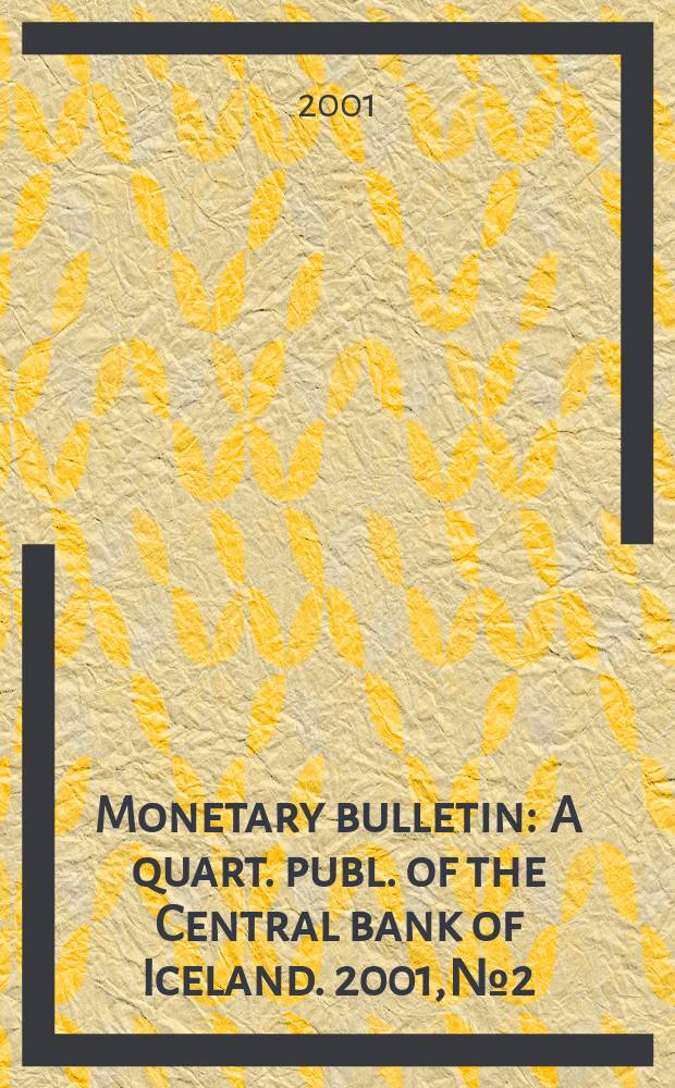 Monetary bulletin : A quart. publ. of the Central bank of Iceland. 2001, №2