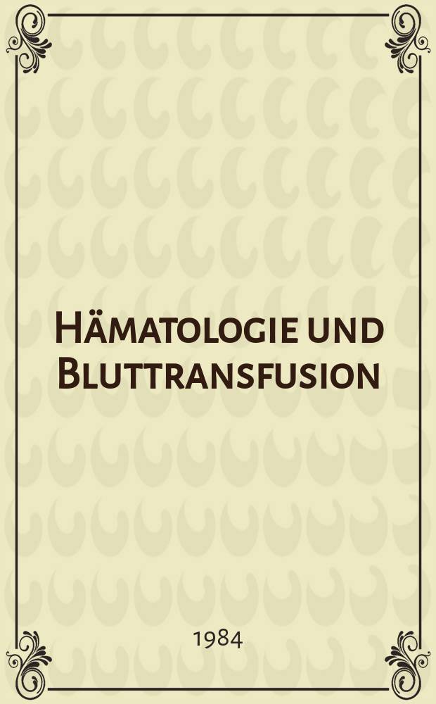 Hämatologie und Bluttransfusion : Sonderbände zu Blut. 29