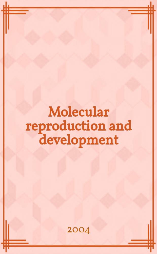 Molecular reproduction and development : Incorporating Gamete research. Vol.69, №3