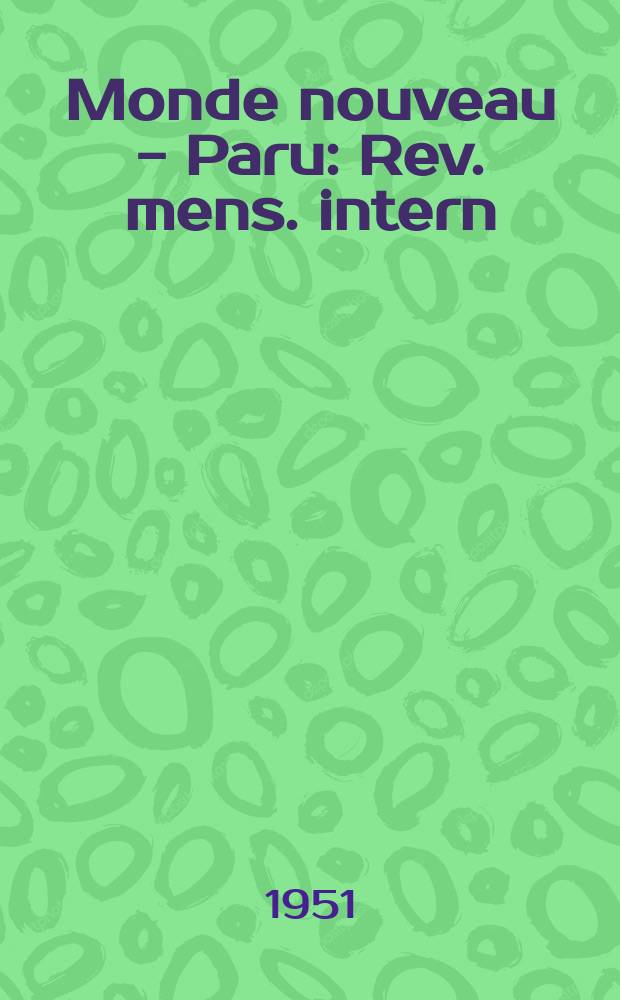 Monde nouveau - Paru : Rev. mens. intern