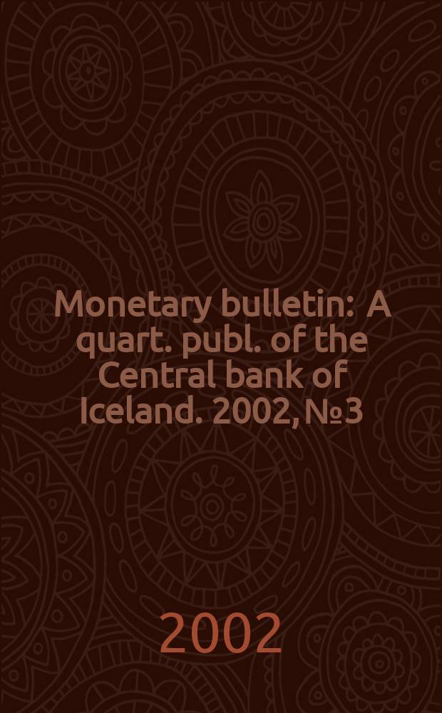 Monetary bulletin : A quart. publ. of the Central bank of Iceland. 2002, №3